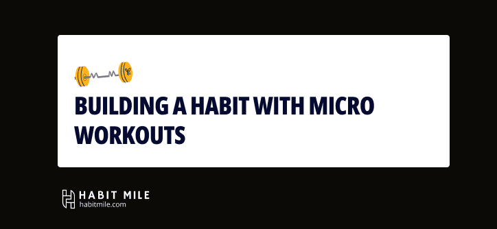 Building a Habit with Micro Workouts